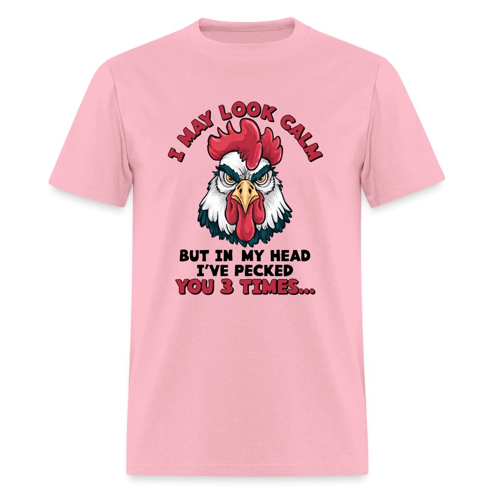 I May Look Calm, But I've Pecked You 3 Times (Funny Chicken) T-Shirt - heather gray