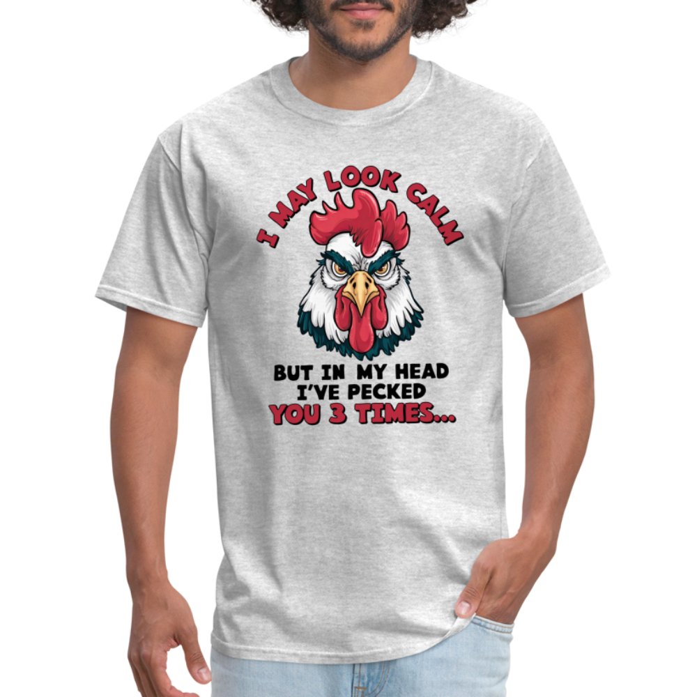 I May Look Calm, But I've Pecked You 3 Times (Funny Chicken) T-Shirt - option1# - Unisex Classic T-Shirt | Fruit of the Loom 3930