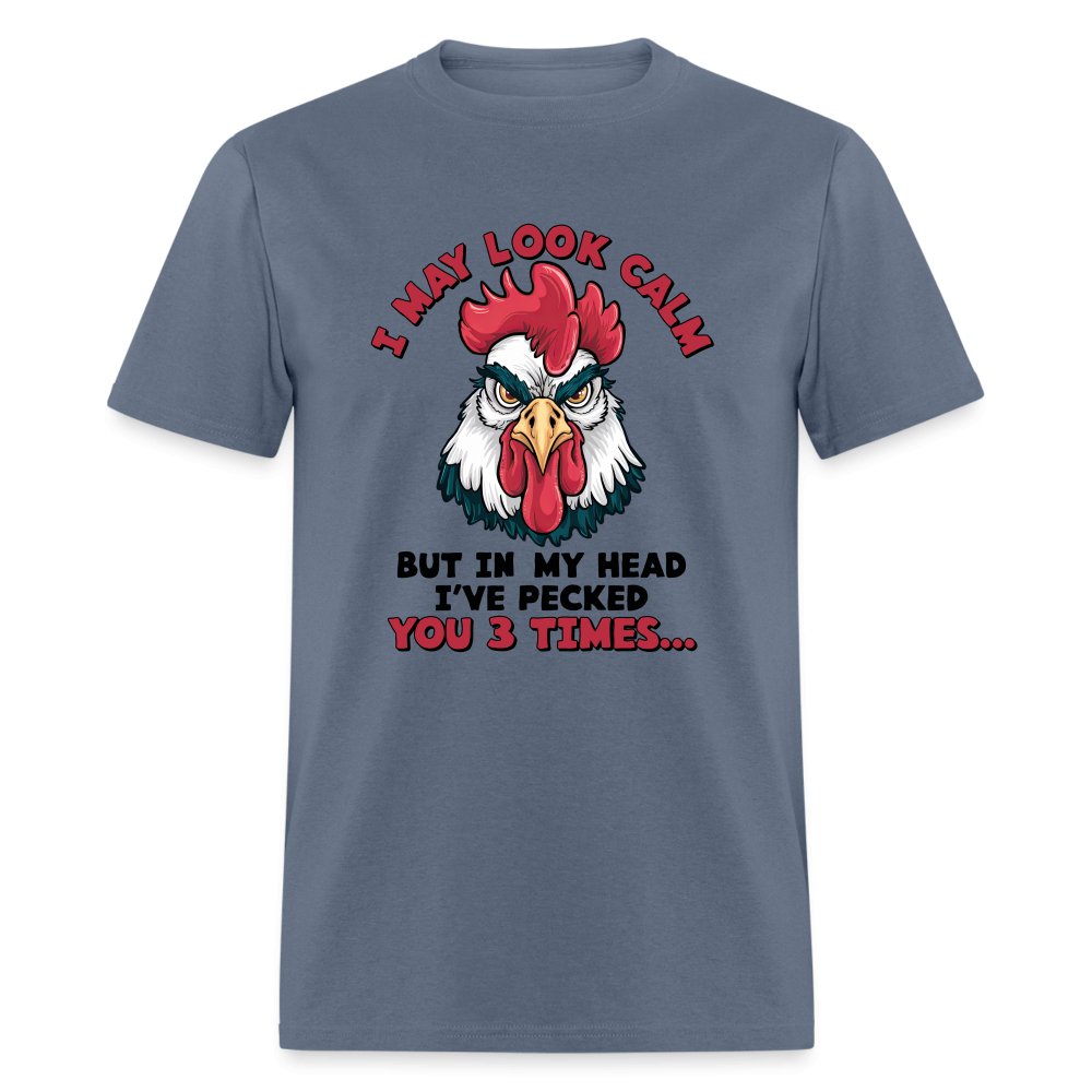 I May Look Calm, But I've Pecked You 3 Times (Funny Chicken) T-Shirt - khaki