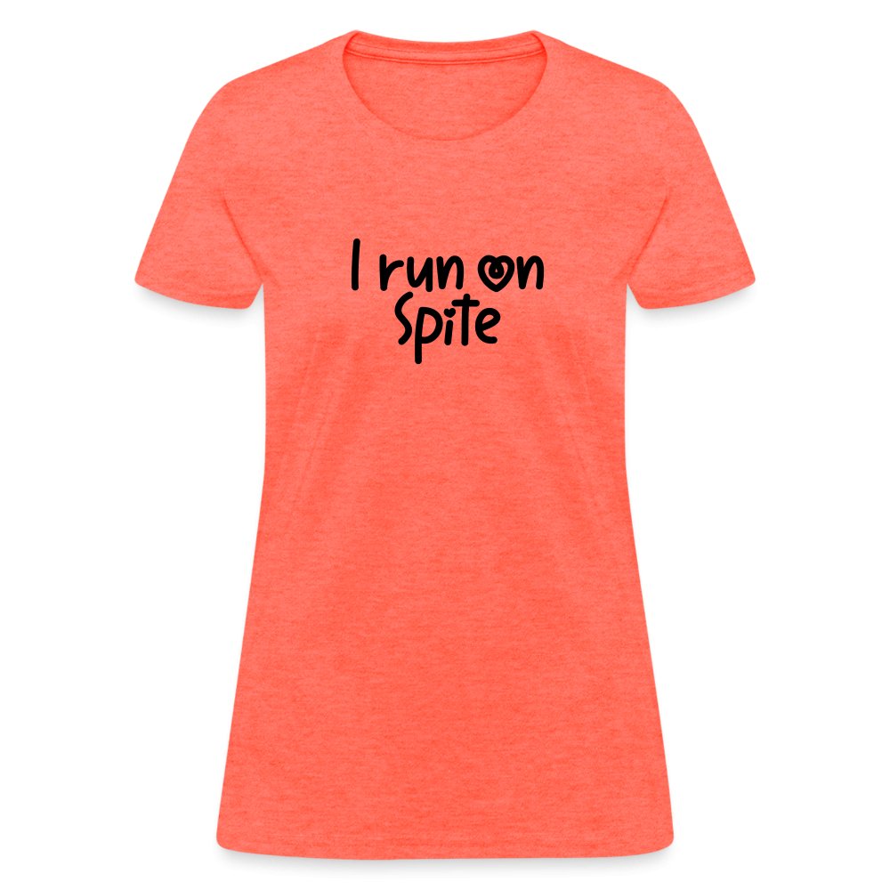 I Run On Spite Women's T-Shirt - option1# - Women's T-Shirt | Fruit of the Loom L3930R