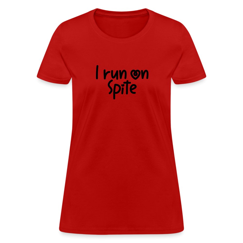 I Run On Spite Women's T-Shirt - option1# - Women's T-Shirt | Fruit of the Loom L3930R