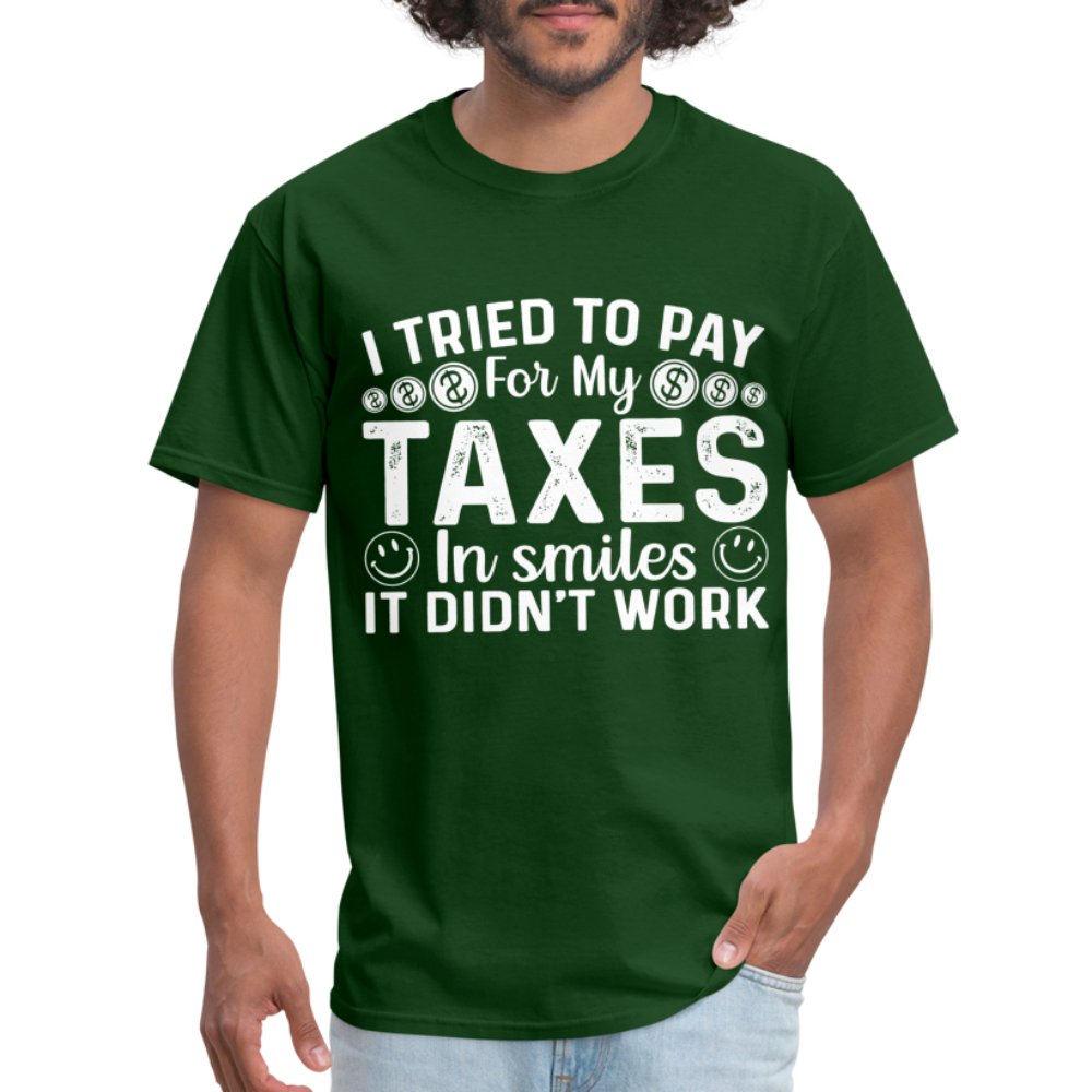 I Tried To Pay for my Taxes in Smiles - It Didn't Work T-Shirt - option1# - Unisex Classic T-Shirt | Fruit of the Loom 3930