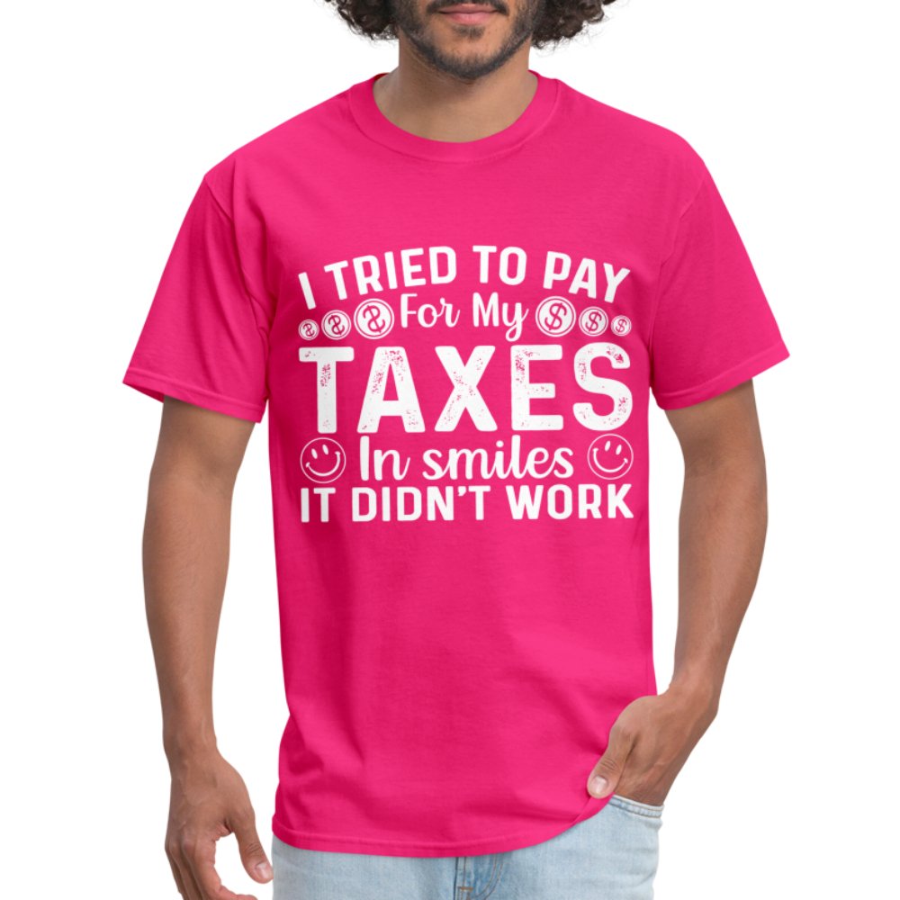 I Tried To Pay for my Taxes in Smiles - It Didn't Work T-Shirt - option1# - Unisex Classic T-Shirt | Fruit of the Loom 3930