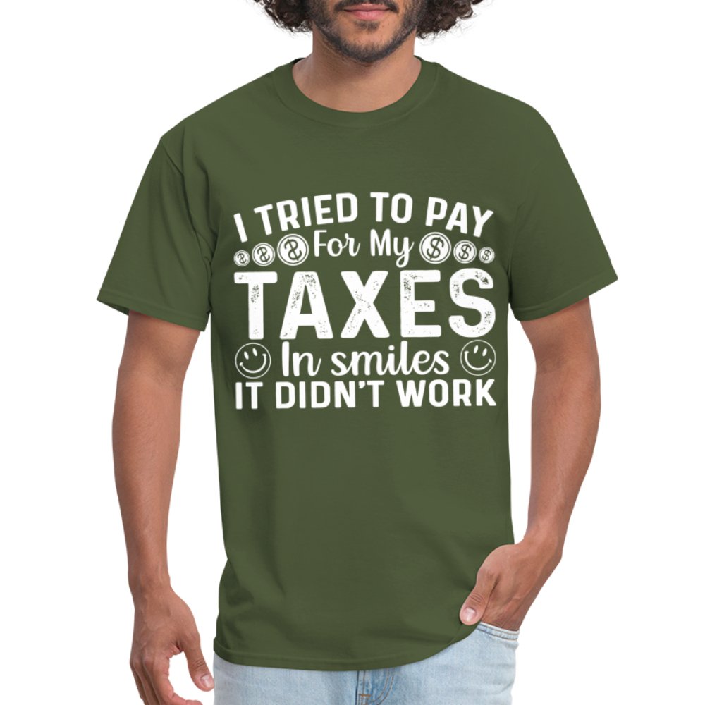 I Tried To Pay for my Taxes in Smiles - It Didn't Work T-Shirt - option1# - Unisex Classic T-Shirt | Fruit of the Loom 3930