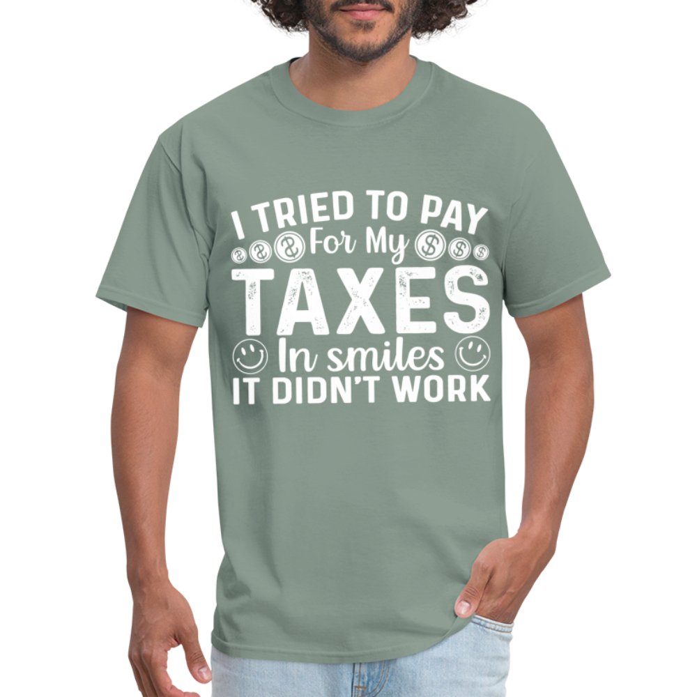 I Tried To Pay for my Taxes in Smiles - It Didn't Work T-Shirt - option1# - Unisex Classic T-Shirt | Fruit of the Loom 3930