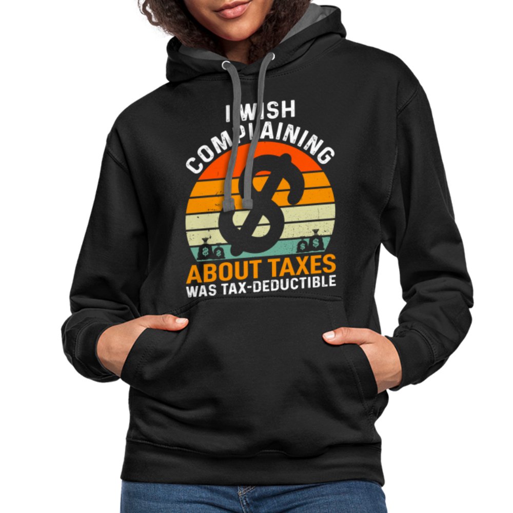 I Wish Complaining About Taxes Was Tax Deductible Hoodie - option1# - Unisex Contrast Hoodie | Fruit of the Loom SF76R