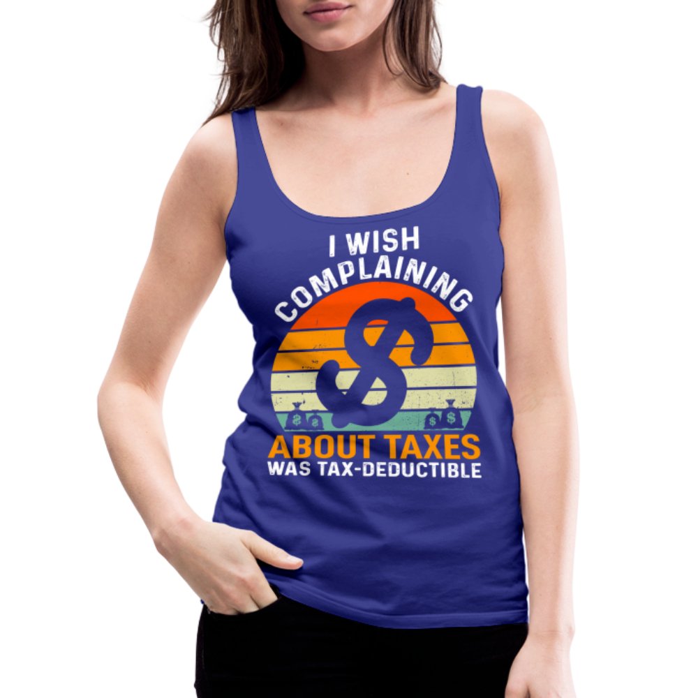 I Wish Complaining About Taxes Was Tax Deductible Women’s Premium Tank Top - black