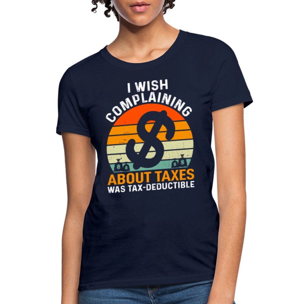 I Wish Complaining About Taxes Was Tax Deductible Women's T-Shirt - option1# - Women's T-Shirt | Fruit of the Loom L3930R