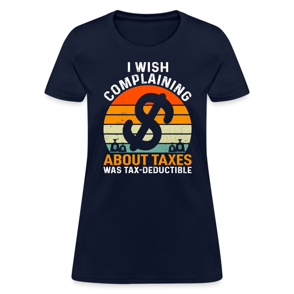 I Wish Complaining About Taxes Was Tax Deductible Women's T-Shirt - option1# - Women's T-Shirt | Fruit of the Loom L3930R