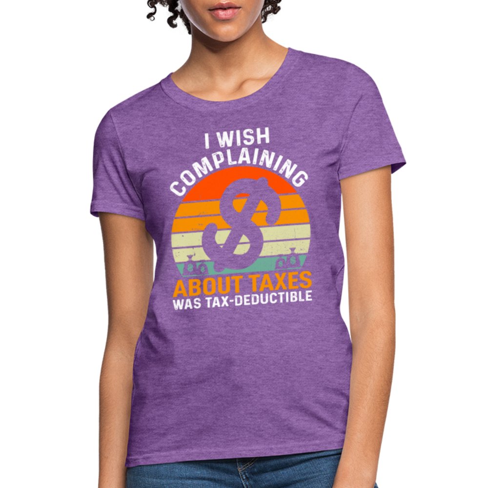 I Wish Complaining About Taxes Was Tax Deductible Women's T-Shirt - option1# - Women's T-Shirt | Fruit of the Loom L3930R