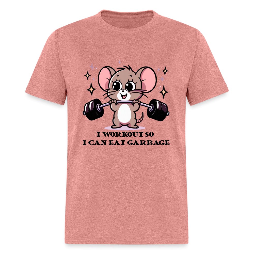 I Workout So I Can Eat Garbage T-Shirt (Cute Funny Mouse) - heather mauve