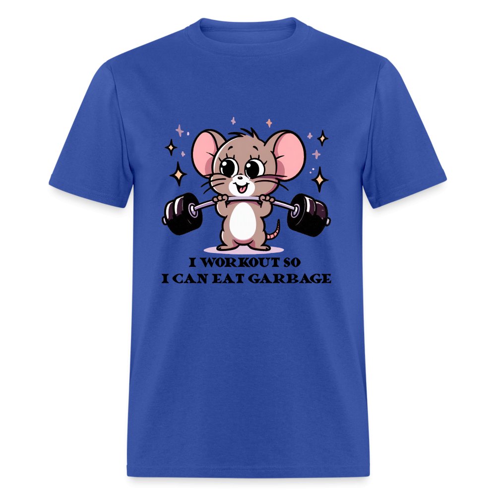 I Workout So I Can Eat Garbage T-Shirt (Cute Funny Mouse) - royal blue