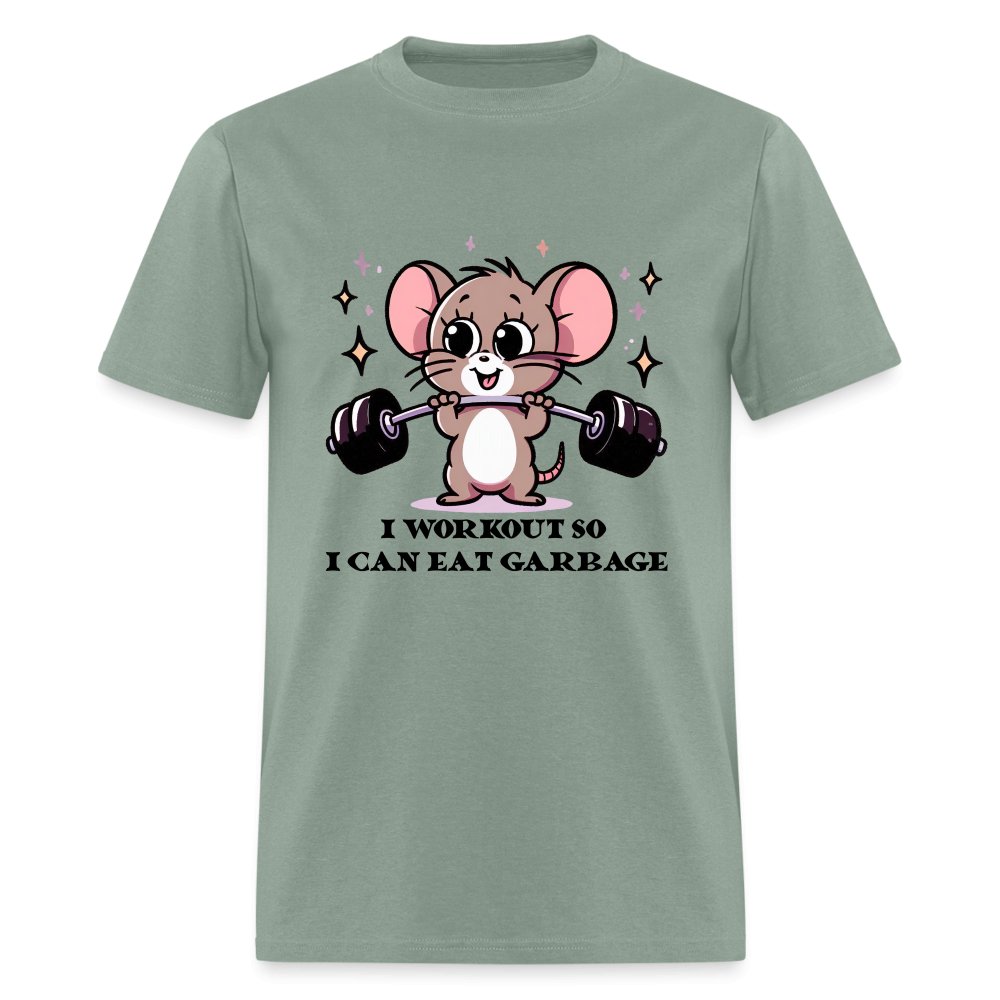 I Workout So I Can Eat Garbage T-Shirt (Cute Funny Mouse) - sage