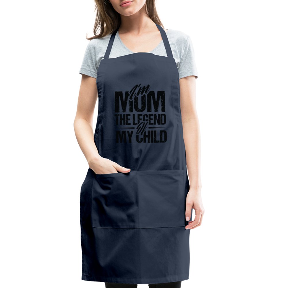 I'm Mom The Legend Of My Child Adjustable Apron - navy