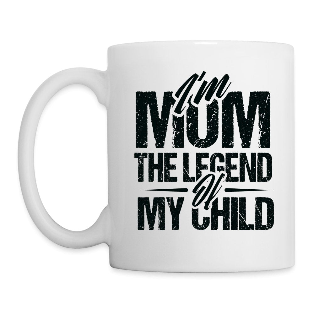 I'm Mom The Legend Of My Child Coffee Mug - One Size