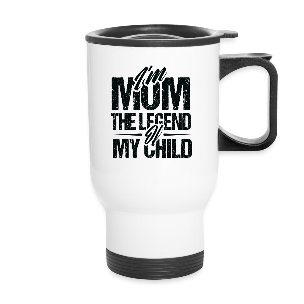 I'm Mom The Legend Of My Child Travel Mug - One Size