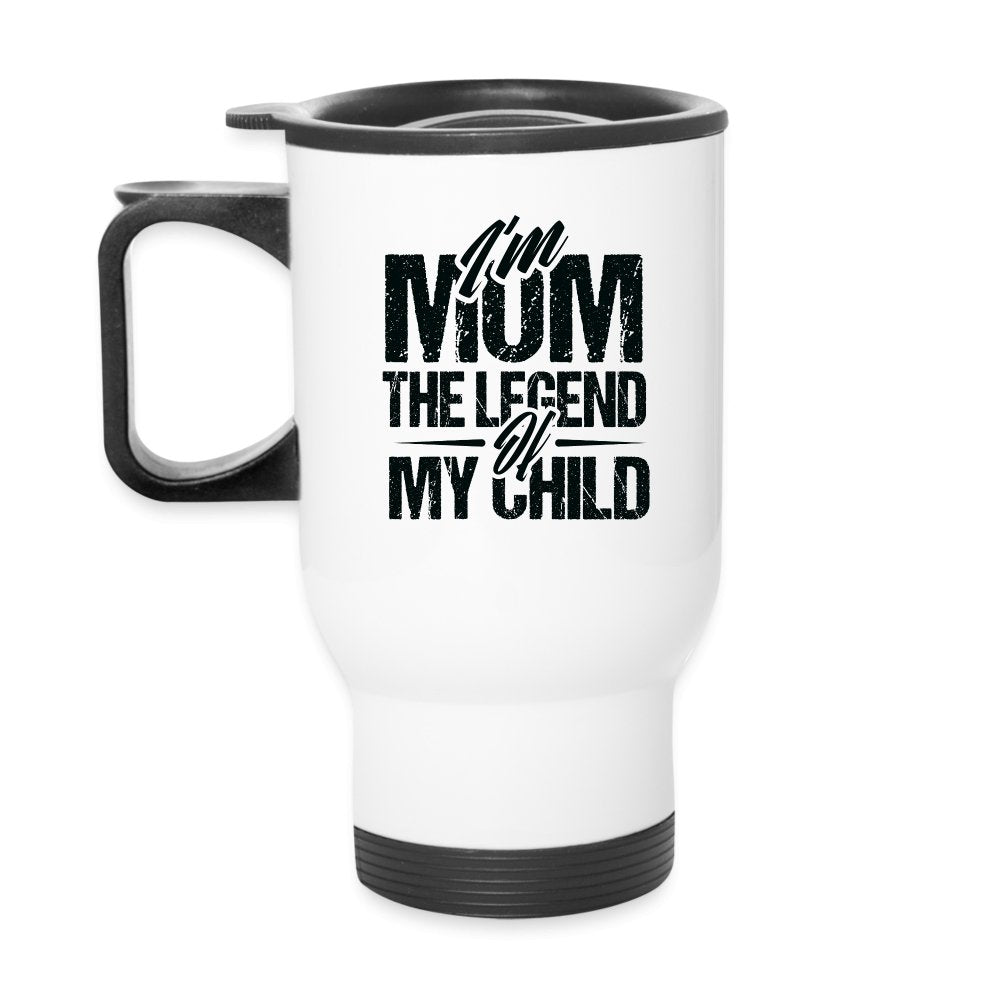 I'm Mom The Legend Of My Child Travel Mug - One Size