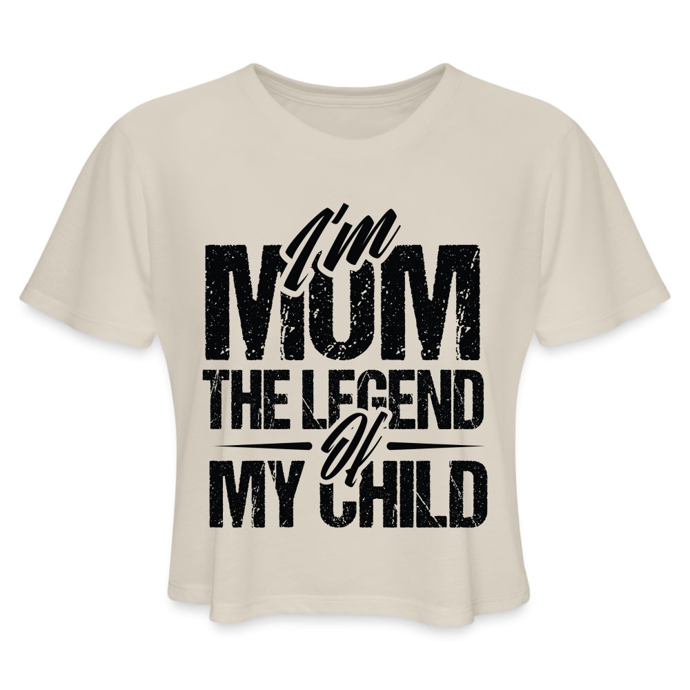 I'm Mom The Legend Of My Child Women's Cropped T-Shirt - dust