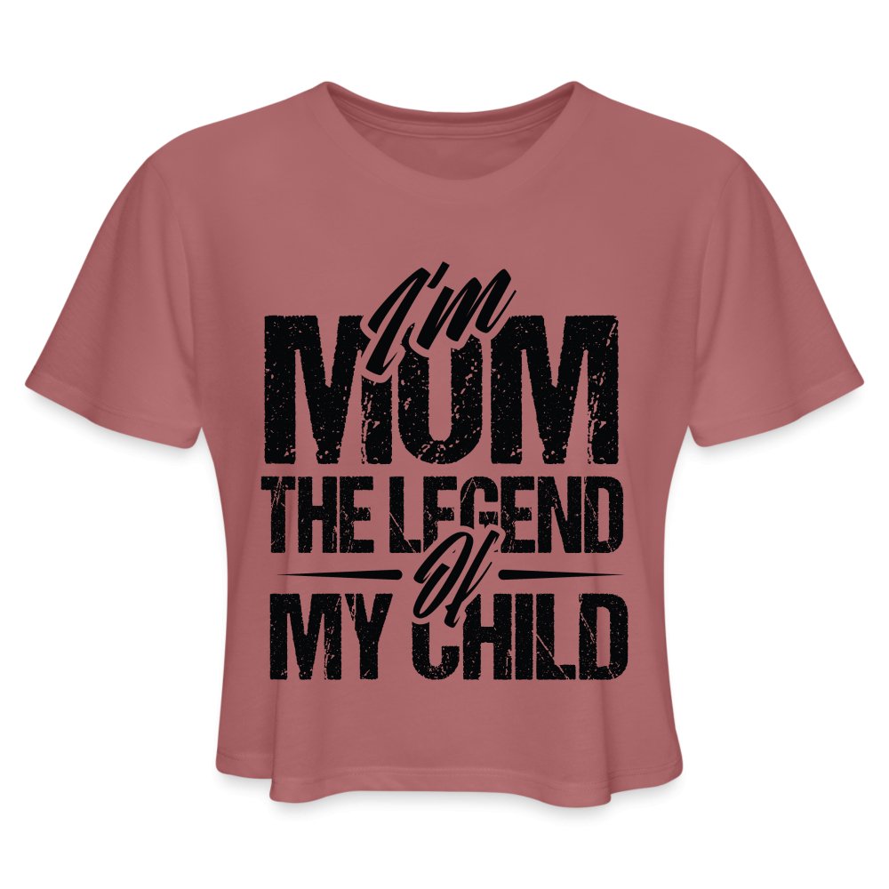 I'm Mom The Legend Of My Child Women's Cropped T-Shirt - mauve