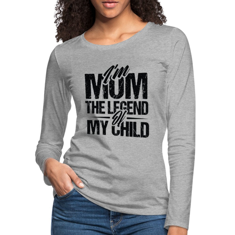 I'm Mom The Legend Of My Child Women's Premium Long Sleeve T-Shirt - heather burgundy