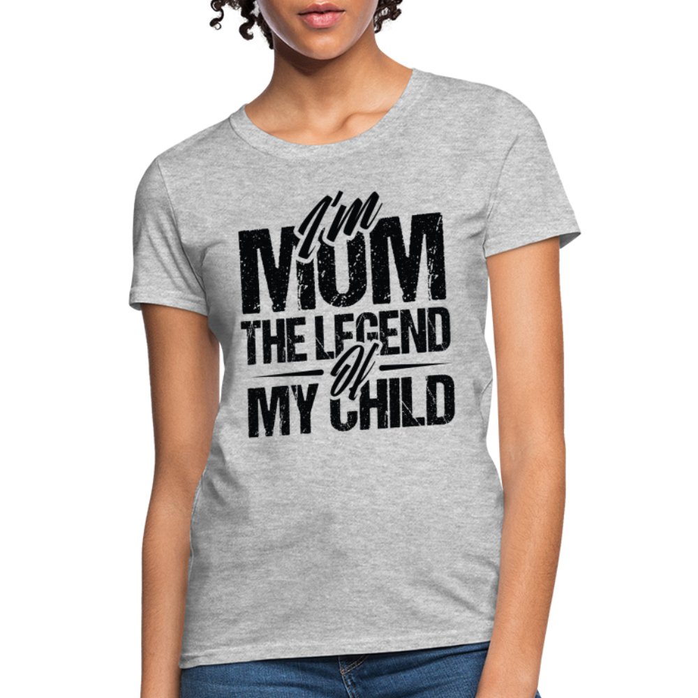 I'm Mom The Legend Of My Child Women's T-Shirt - charcoal