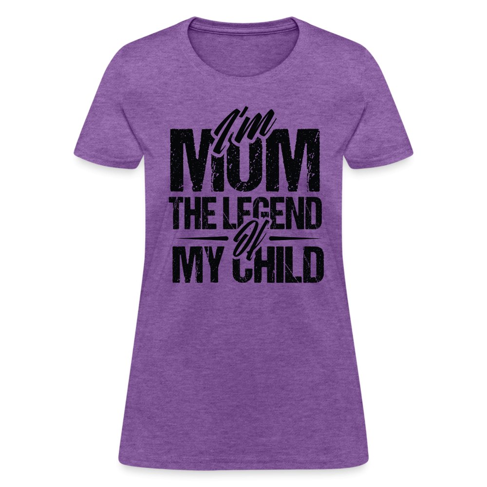 I'm Mom The Legend Of My Child Women's T-Shirt - purple heather