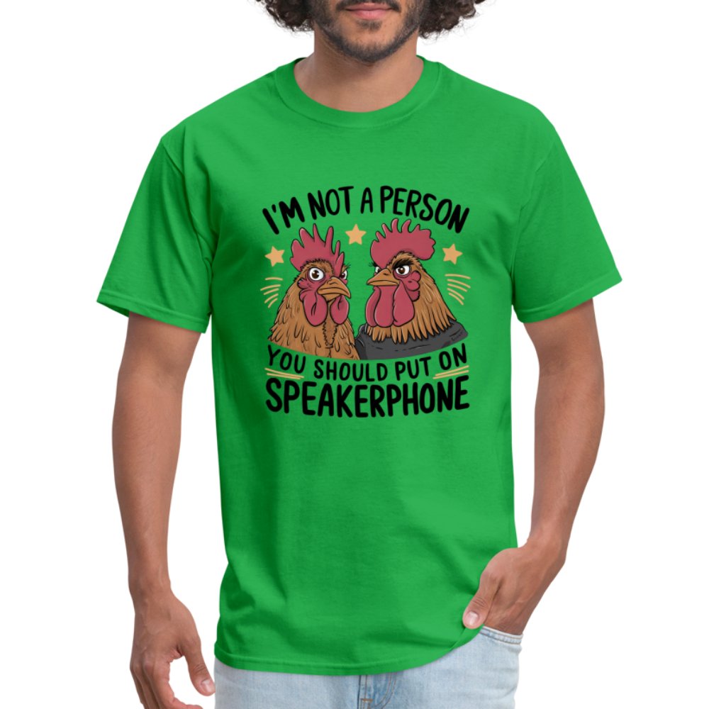 I'm Not A Person You Should Put On Speakerphone (Funny Chicken) T-Shirt - bright green