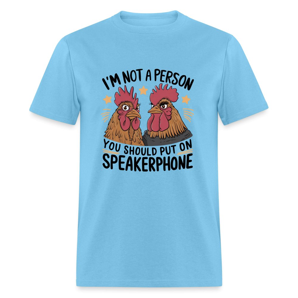 I'm Not A Person You Should Put On Speakerphone (Funny Chicken) T-Shirt - pink