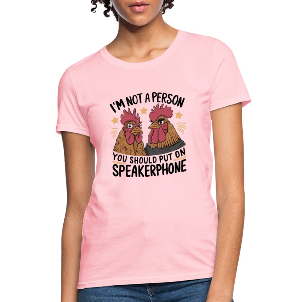 I'm Not A Person You Should Put On Speakerphone (Funny Chicken) Women's T-Shirt - option1# - Women's T-Shirt | Fruit of the Loom L3930R