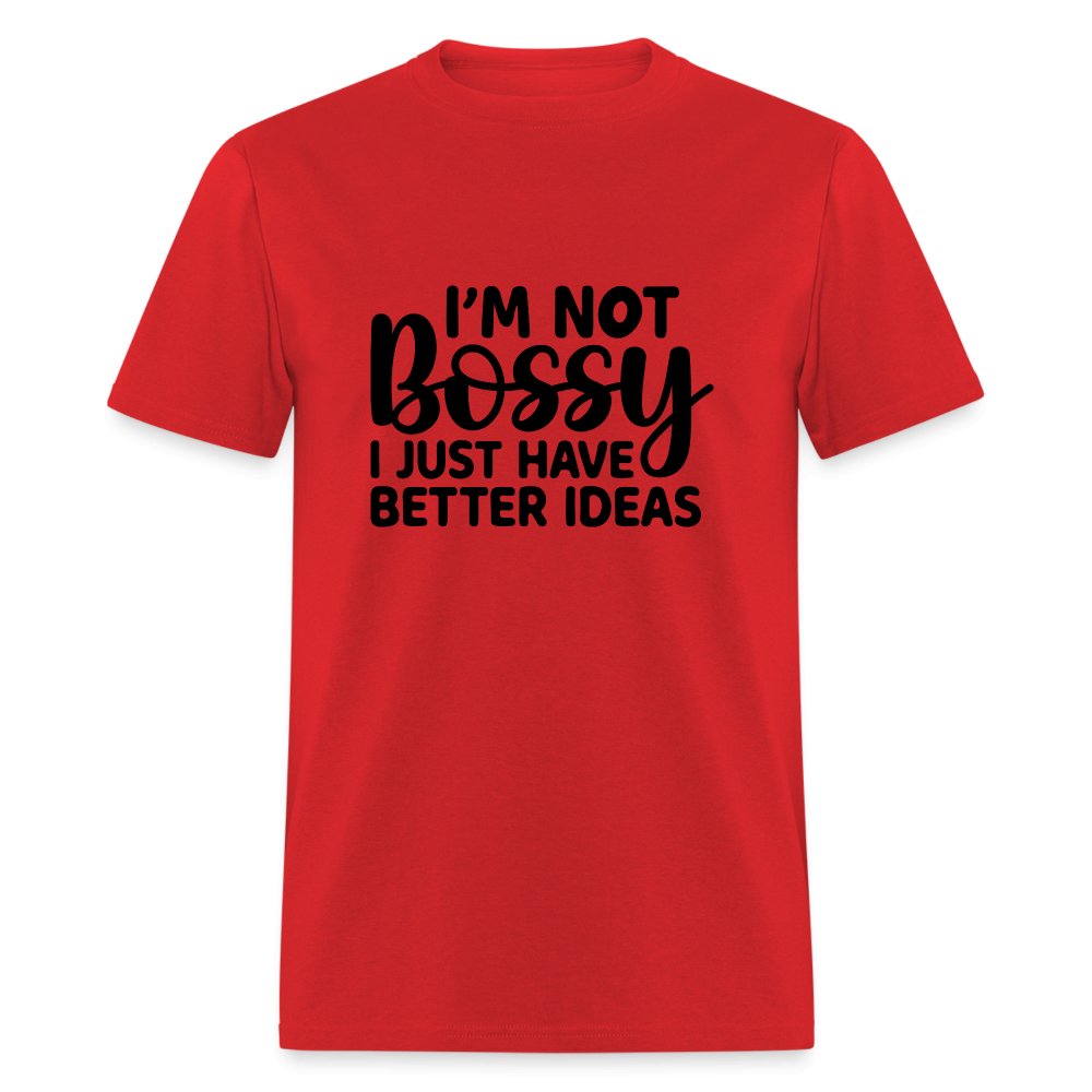 I'm Not Bossy I Just Have Better Ideas T-Shirt - bright green