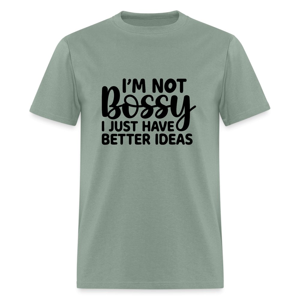 I'm Not Bossy I Just Have Better Ideas T-Shirt - heather gray