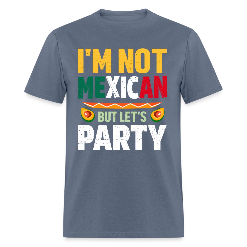 I'm Not Mexican but let's Party T-Shirt (Cinco de Mayo) - option1# - Unisex Classic T-Shirt | Fruit of the Loom 3930