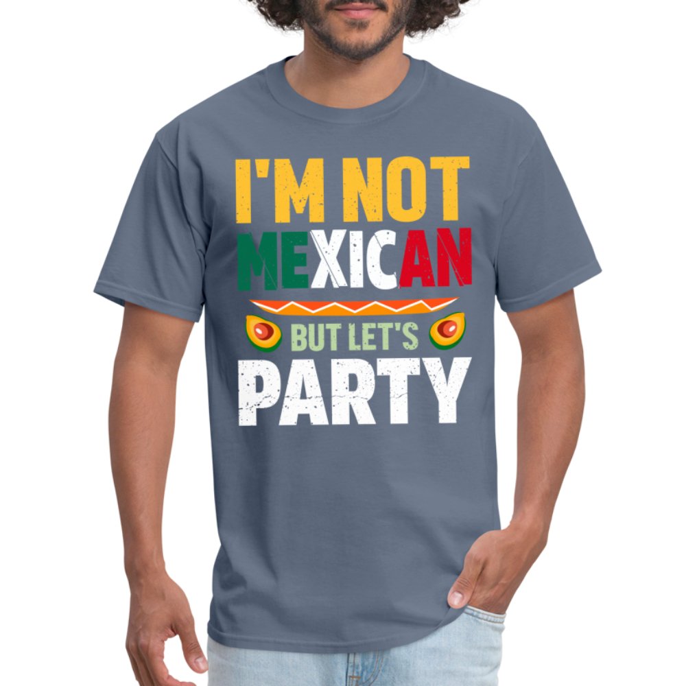 I'm Not Mexican but let's Party T-Shirt (Cinco de Mayo) - option1# - Unisex Classic T-Shirt | Fruit of the Loom 3930