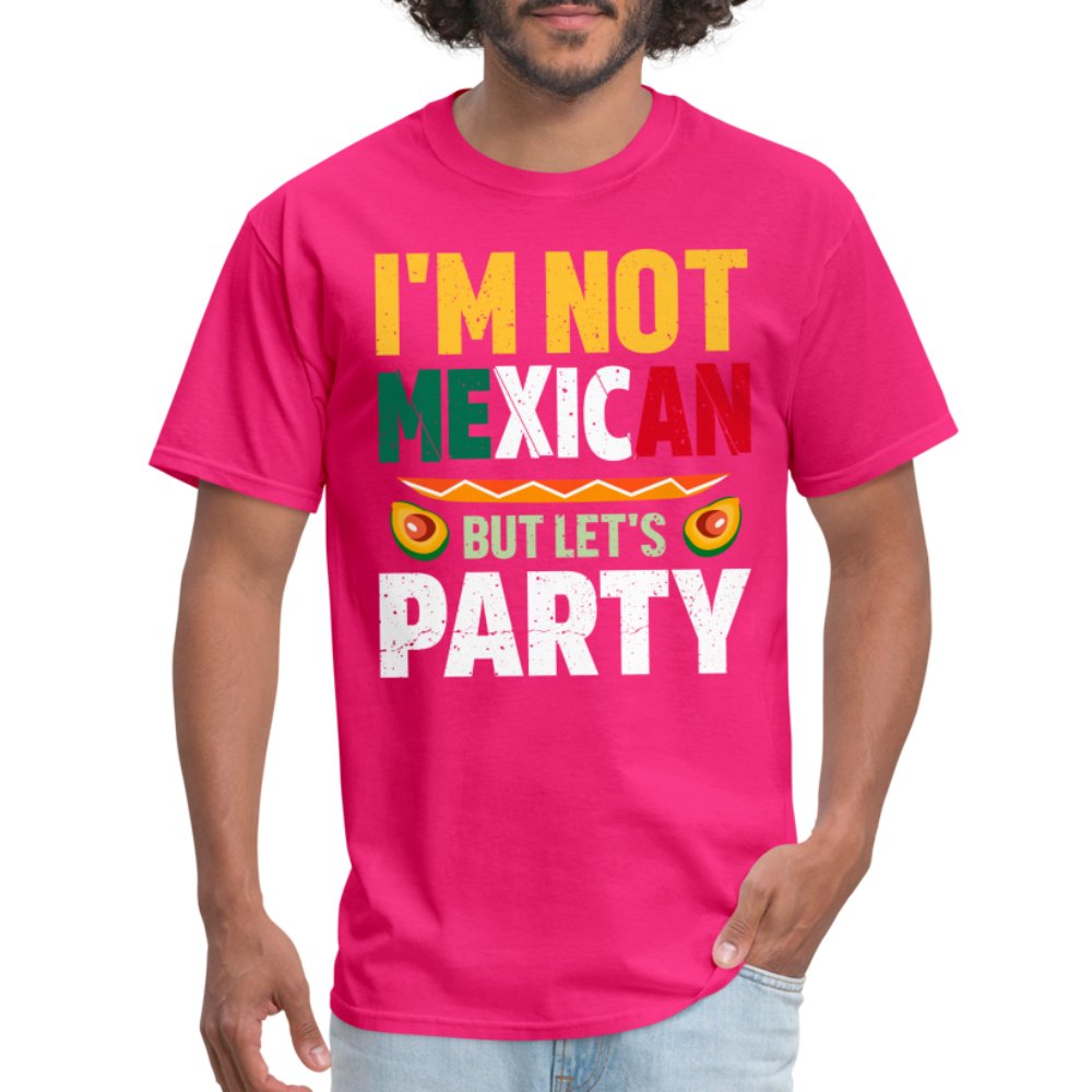 I'm Not Mexican but let's Party T-Shirt (Cinco de Mayo) - fuchsia