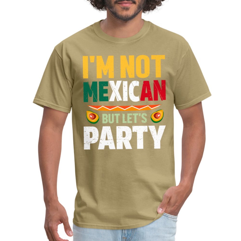 I'm Not Mexican but let's Party T-Shirt (Cinco de Mayo) - khaki