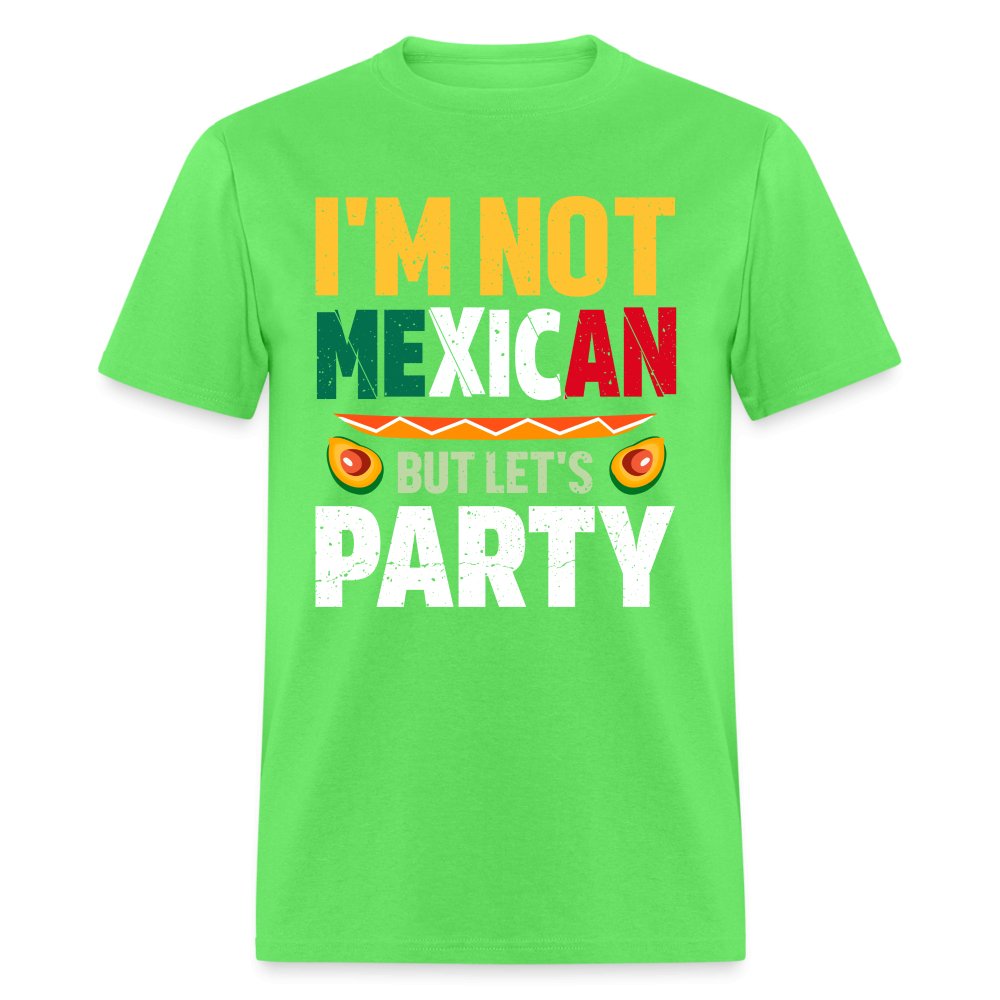 I'm Not Mexican but let's Party T-Shirt (Cinco de Mayo) - sage