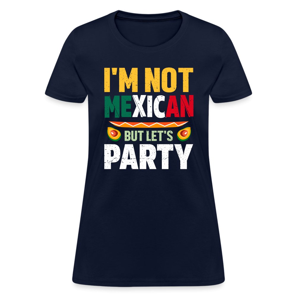 I'm Not Mexican but let's Party Women's T-Shirt (Cinco de Mayo) - navy