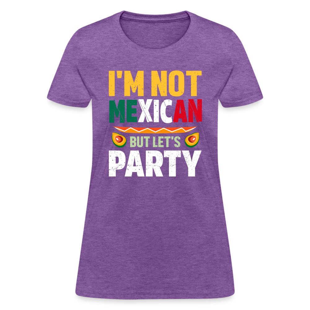 I'm Not Mexican but let's Party Women's T-Shirt (Cinco de Mayo) - purple heather