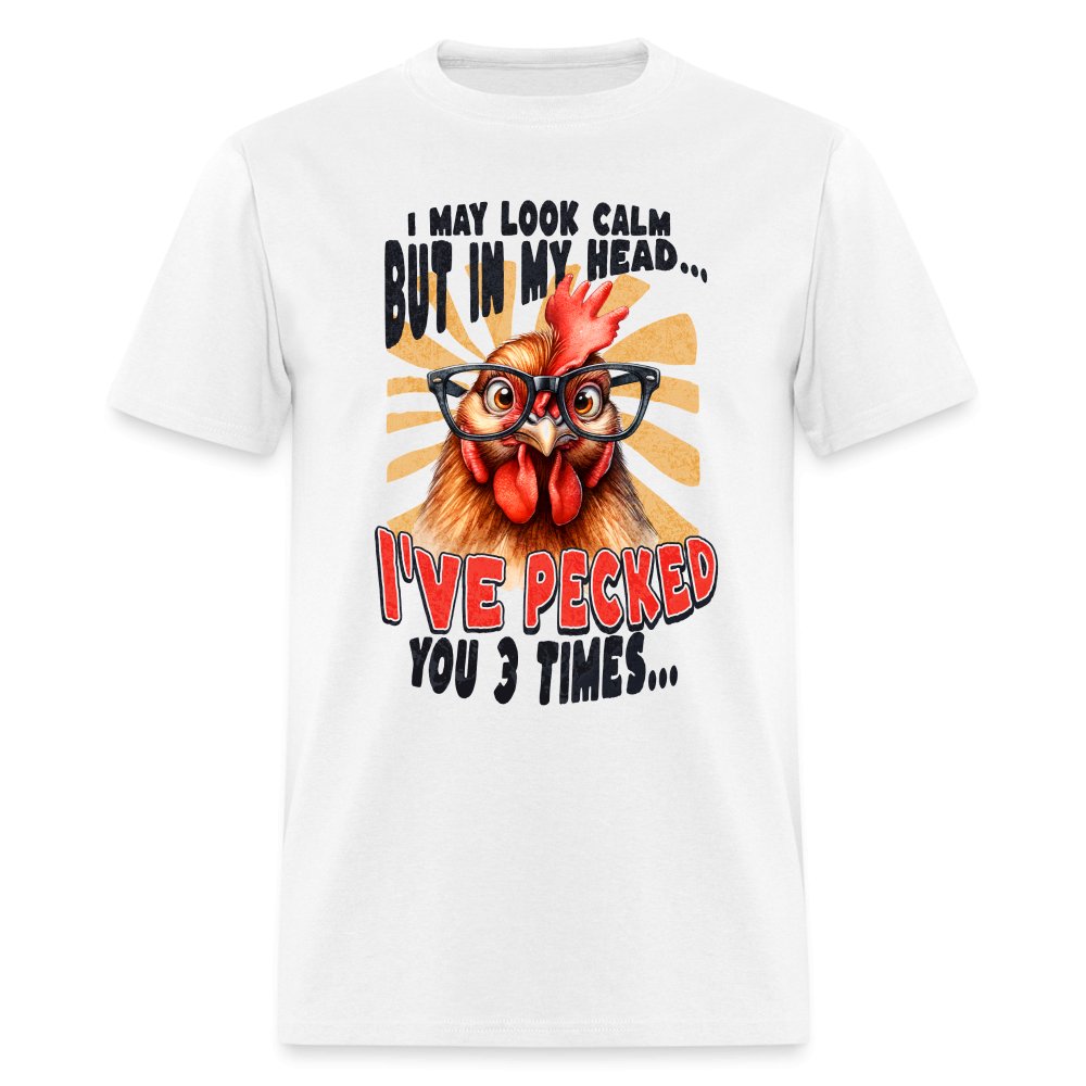 In My Head I've Pecked Your 3 Times T-Shirt (Crazy Chicken) - option1# - Unisex Classic T-Shirt | Fruit of the Loom 3930