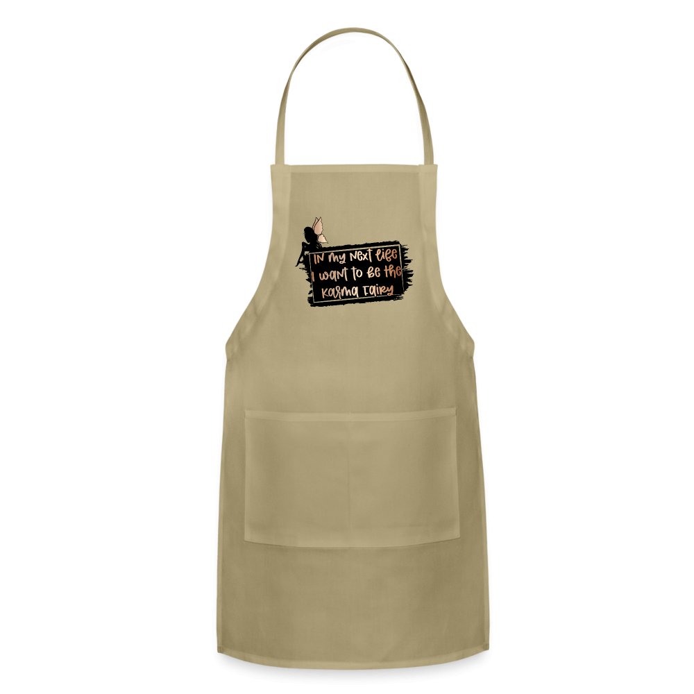 In My Next Life I Want To Be The Karma Fairy Adjustable Apron - khaki