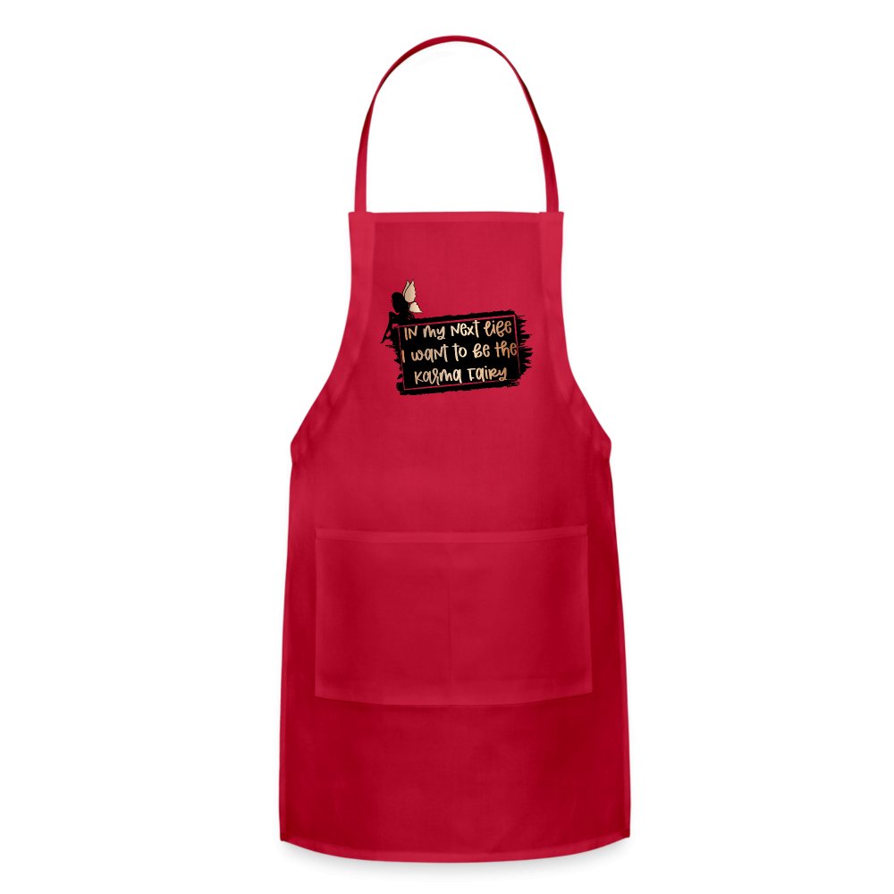 In My Next Life I Want To Be The Karma Fairy Adjustable Apron - red