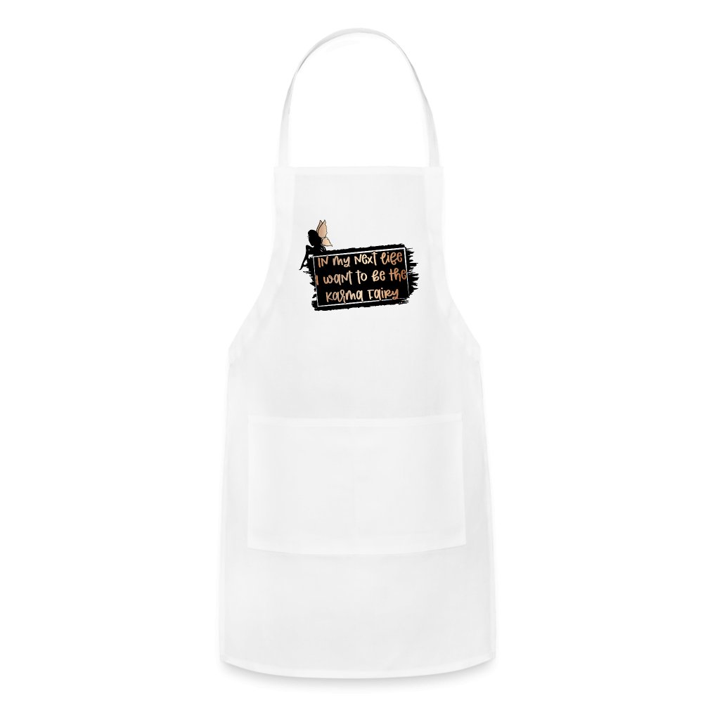 In My Next Life I Want To Be The Karma Fairy Adjustable Apron - white