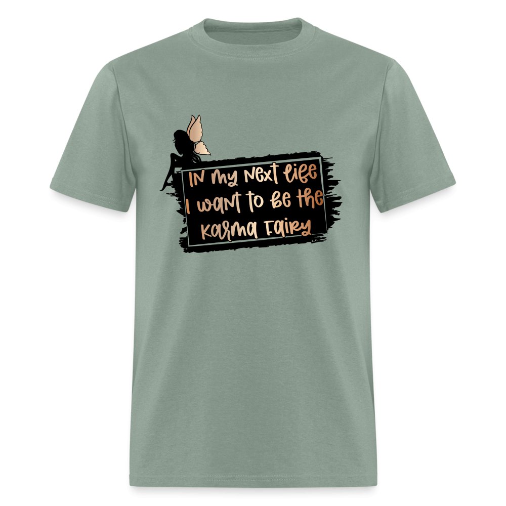 In My Next Life I Want To Be The Karma Fairy T-Shirt - heather gray