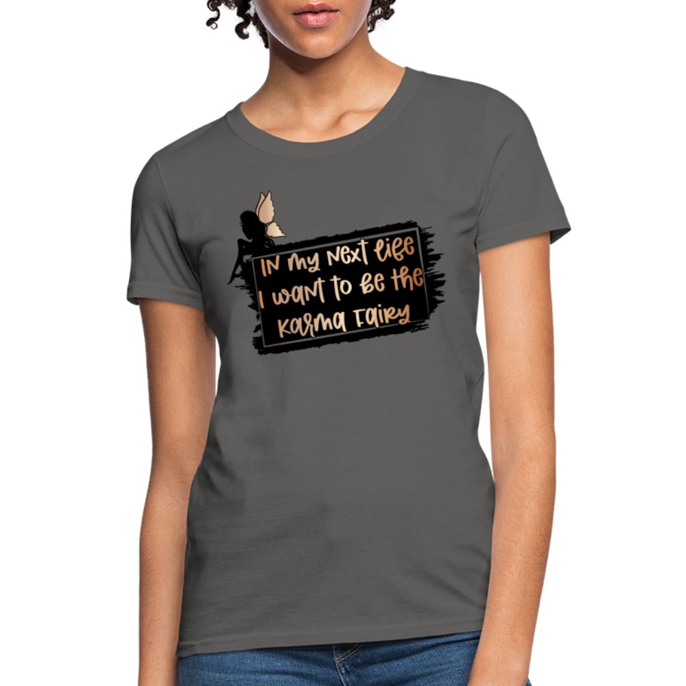 In My Next Life I Want To Be The Karma Fairy Women's T-Shirt - option1# - Women's T-Shirt | Fruit of the Loom L3930R