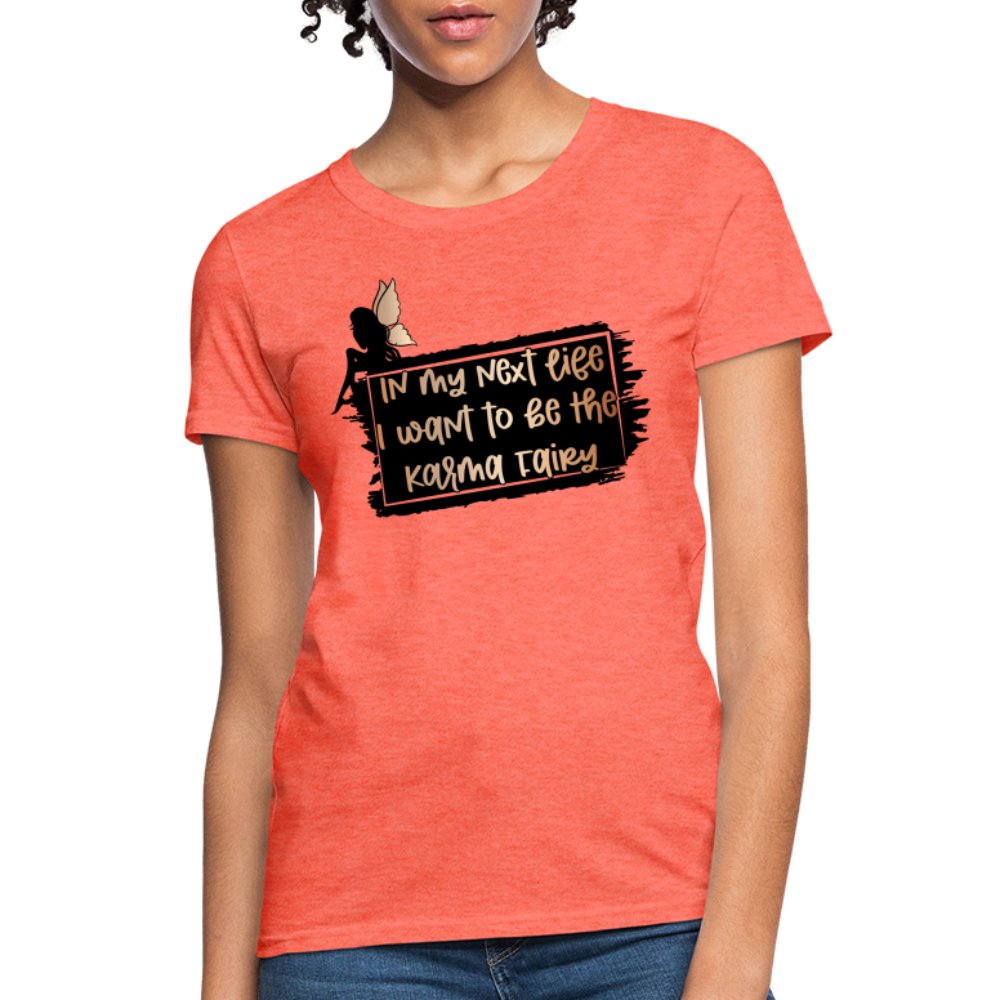 In My Next Life I Want To Be The Karma Fairy Women's T-Shirt - option1# - Women's T-Shirt | Fruit of the Loom L3930R