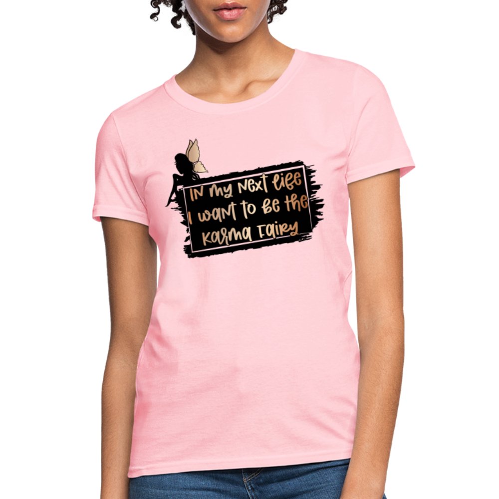 In My Next Life I Want To Be The Karma Fairy Women's T-Shirt - option1# - Women's T-Shirt | Fruit of the Loom L3930R