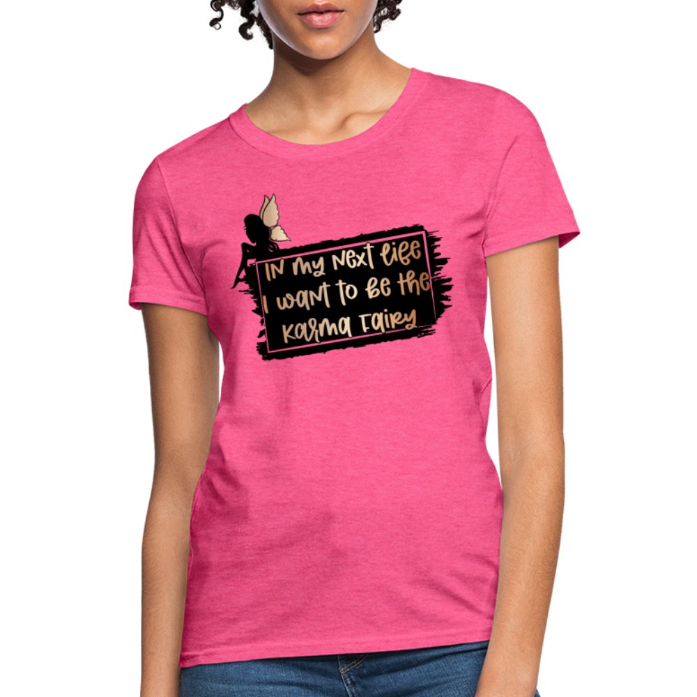 In My Next Life I Want To Be The Karma Fairy Women's T-Shirt - option1# - Women's T-Shirt | Fruit of the Loom L3930R