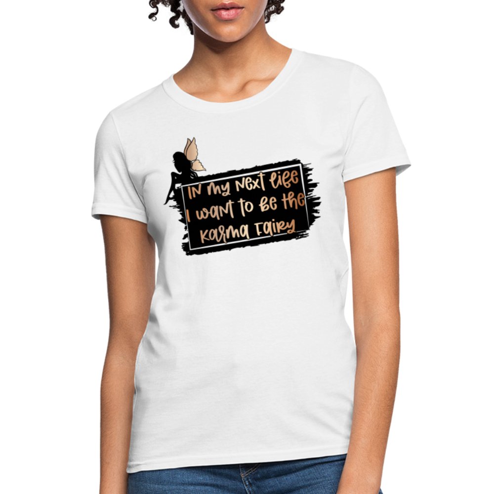 In My Next Life I Want To Be The Karma Fairy Women's T-Shirt - option1# - Women's T-Shirt | Fruit of the Loom L3930R