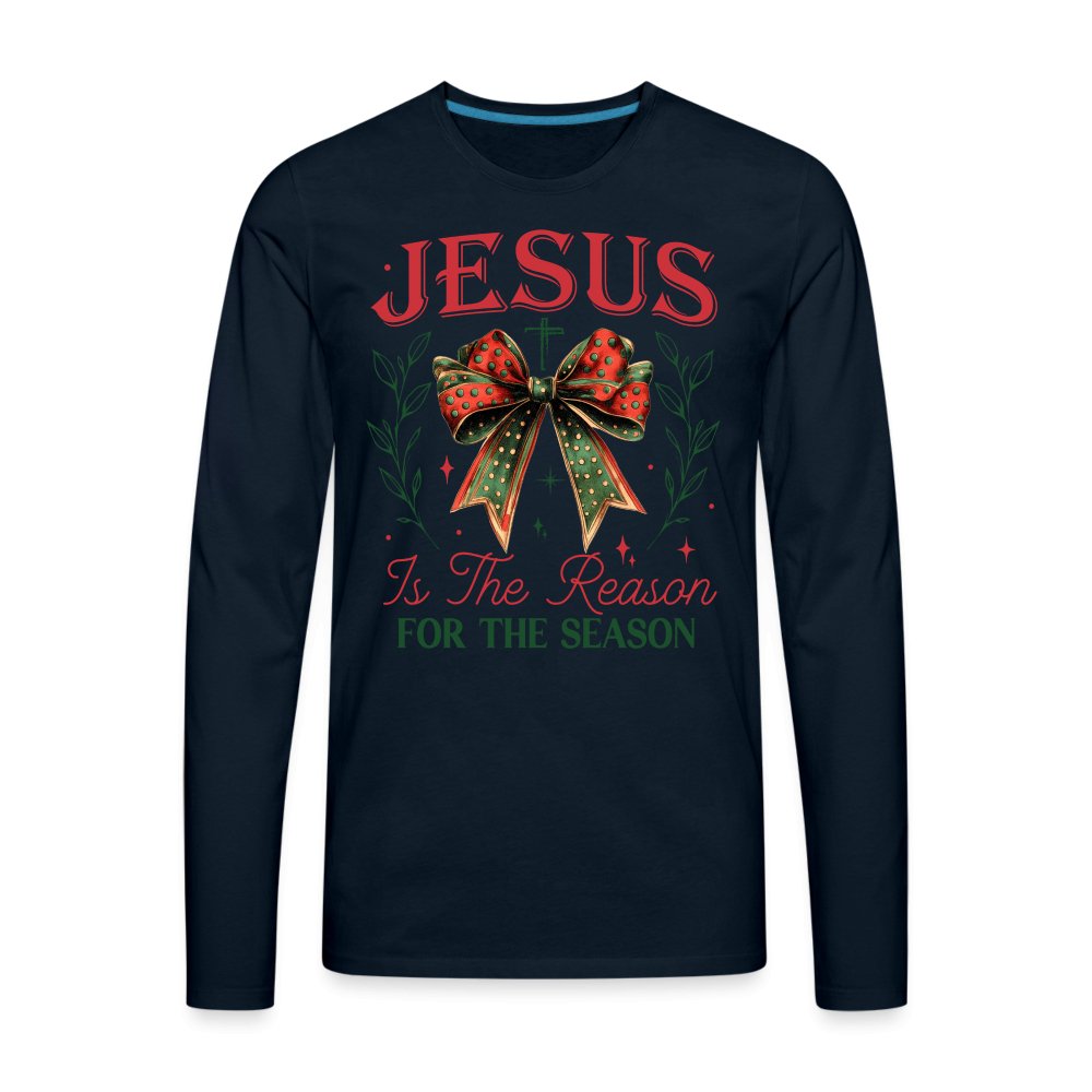 Jesus Is The Reason For The Season Men's Premium Long Sleeve T-Shirt - deep navy