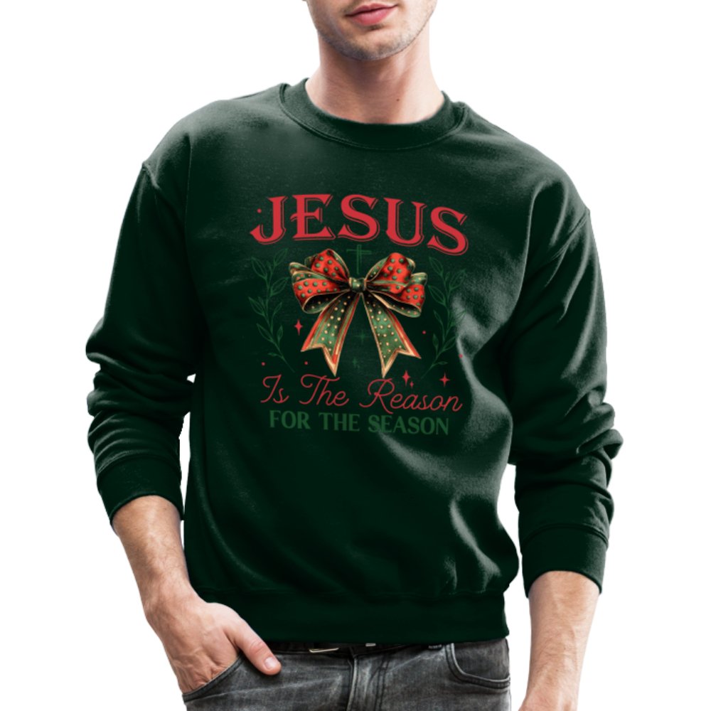 Jesus Is The Reason For The Season Sweatshirt - forest green